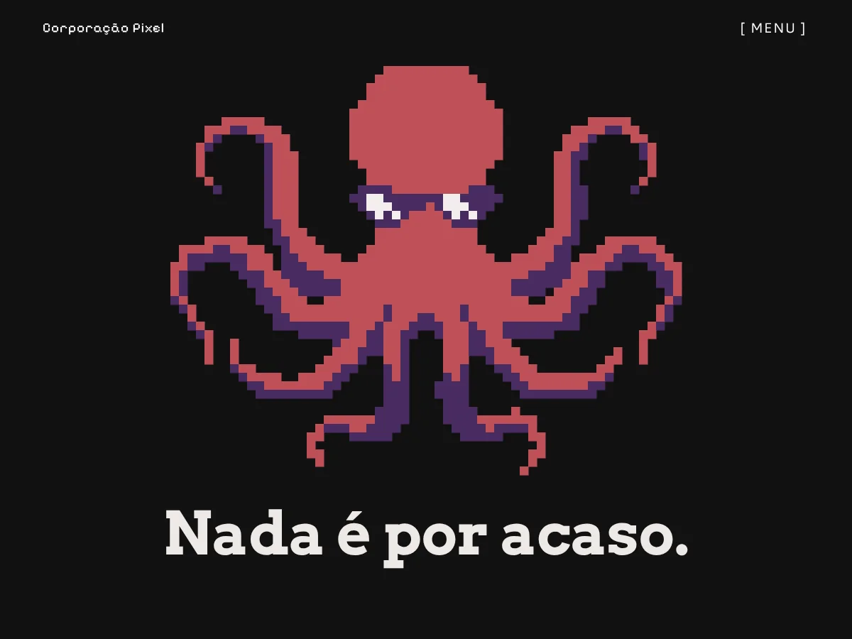 Site da Corporação Pixel no ar, com o polvo montado e a frase “Nada é por acaso.”
